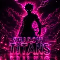 Shadow Titans